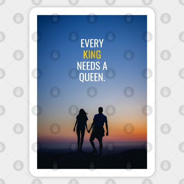 Every King needs a Queen Sticker by Millionaire Quotes